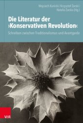 book Die Literatur der ›Konservativen Revolution‹: Schreiben zwischen Traditionalismus und Avantgarde