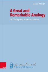 book A Great and Remarkable Analogy: The Onto-Typology of Jonathan Edwards