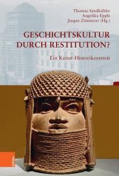 book Geschichtskultur Durch Restitution?: Ein Kunst-Historikerstreit (Beitrage Zur Geschichtskultur, 40) (German Edition)