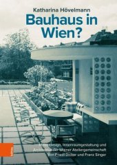 book Bauhaus in Wien?: Möbeldesign, Innenraumgestaltung und Architektur der Wiener Ateliergemeinschaft von Friedl Dicker und Franz Singer