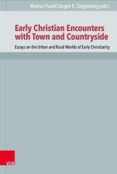 book Early Christian Encounters with Town and Countryside: Essays on the Urban and Rural Worlds of Early Christianity