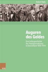 book Auguren des Geldes: Eine Kulturgeschichte des Finanzjournalismus in Deutschland 1850–1914