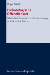 book Eschatologische Öffentlichkeit: Öffentlichkeit der Kirche und Politische Theologie im Werk von Erik Peterson