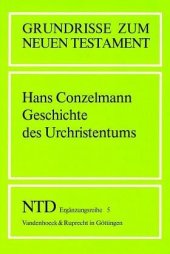 book Geschichte des Urchristentums / Grundrisse zum Neuen Testament 5: Das Neue Testament Deutsch (NTD), Erg.-Reihe