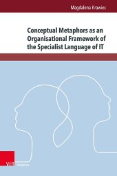 book Conceptual Metaphors as an Organisational Framework of the Specialist Language of IT: An Analysis of Cloud Computing Terminology