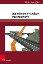 book Utopische und dystopische Weltenentwürfe