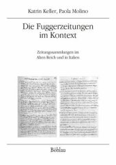 book Die Fuggerzeitungen im Kontext: Zeitungssammlungen im Alten Reich und in Italien