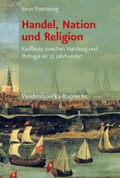 book Handel, Nation und Religion: Kaufleute zwischen Hamburg und Portugal im 17. Jahrhundert