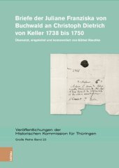 book Briefe der Juliane Franziska von Buchwald an Christoph Dietrich von Keller 1738 bis 1750