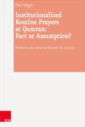 book Institutionalized Routine Prayers at Qumran: Fact or Assumption?