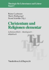 book Christentum und Religionen elementar: Lebensweltlich – theologisch – didaktisch