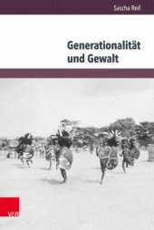 book Generationalität und Gewalt: Kriegergruppen im Ostafrika des 19. Jahrhunderts. Dissertationsschrift