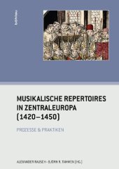 book Musikalische Repertoires in Zentraleuropa (1420-1450): Prozesse & Praktiken