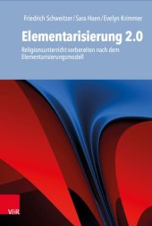 book Elementarisierung 2.0: Religionsunterricht vorbereiten nach dem Elementarisierungsmodell