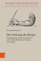 book Die Ordnung des Berges: Formalisierung und Systemvertrauen in der sächsischen Bergverwaltung (1470-1600)