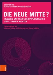 book Die neue Mitte?: Ideologie und Praxis der populistischen und extremen Rechten