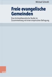 book Freie evangelische Gemeinden: Eine kirchentheoretische Studie im Zusammenhang mit einer empirischen Befragung