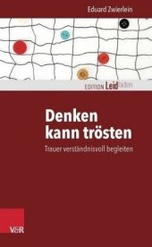 book Denken kann trösten: Trauer verständnisvoll begleiten