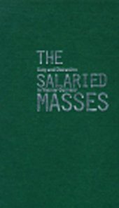 book The Salaried Masses: Duty and Distraction in Weimar Germany