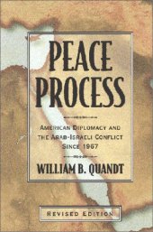 book Peace Process: American Diplomacy and the Arab-Israeli Conflict since 1967, Revised Edition