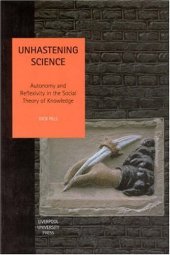 book Unhastening Science: Autonomy and Reflexivity in the Social Theory of Knowledge