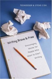 book Writing Brave and Free: Encouraging Words for People Who Want to Start Writing