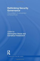 book Rethinking Security Governance: The Problem of Unintended Consequences (Contemporary Security Studies)