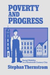 book Poverty and Progress: Social Mobility in a Nineteenth Century City (Joint Center for Urban Studies)