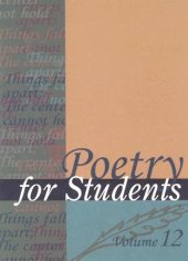 book Poetry for Students: Presenting Analysis, Context, Land Criticism on Commonly Studied Poetry, Vol. 12