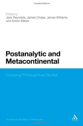 book Postanalytic and Metacontinental: Crossing Philosophical Divides (Continuum Studies in Philosophy)