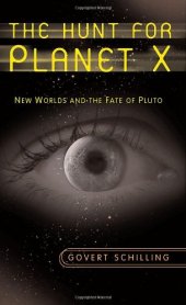 book The Hunt for Planet X: New Worlds and the Fate of Pluto