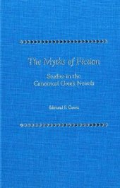 book The Myths of Fiction: Studies in the Canonical Greek Novels