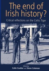 book The End of Irish History?: Critical Approaches to the Celtic Tiger