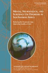 book Mental, Neurological, and Substance Use Disorders in Sub-Saharan Africa: Reducing the Treatment Gap, Improving Quality of Care: Workshop Summary