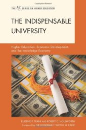 book The Indispensable University: Higher Education, Economic Development, and the Knowledge Economy