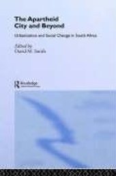 book The Apartheid City and Beyond: Urbanization and Social Change in South Africa