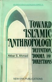 book Toward Islamic Anthropology: Definition, Dogma, and Directions (Islamization of Knowledge Series, No 2)