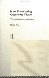 book How Developing Countries Trade: The Institutional Constraints