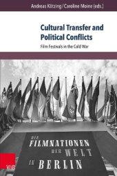 book Cultural Transfer and Political Conflicts: Film Festivals in the Cold War