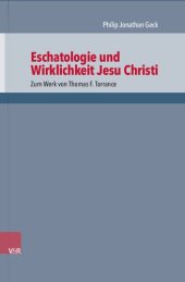 book Eschatologie und Wirklichkeit Jesu Christi: Zum Werk von Thomas F. Torrance