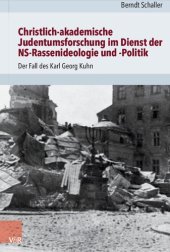 book Christlich-akademische Judentumsforschung im Dienst der NS-Rassenideologie und -Politik: Der Fall des Karl Georg Kuhn