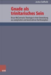 book Gnade als trinitarisches Sein: Bruce McCormacks Theologie in ihrer Entwicklung aus analytischer und konstruktiver Barthrezeption