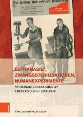 book »Euthanasie«, Zwangssterilisationen, Humanexperimente: NS-Medizinverbrechen an Rhein und Sieg 1933–1945