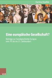 book Eine europäische Gesellschaft?: Beiträge zur Sozialgeschichte Europas vom 19. bis ins 21. Jahrhundert