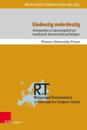 book Eindeutig mehrdeutig: Ambiguitäten im Spannungsfeld von Gesellschaft, Wissenschaft und Religion