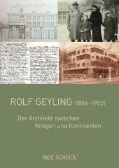 book Rolf Geyling (1884-1952): Der Architekt zwischen Kriegen und Kontinenten