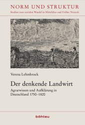 book Der denkende Landwirt: Agrarwissen und Aufklärung in Deutschland 1750−1820