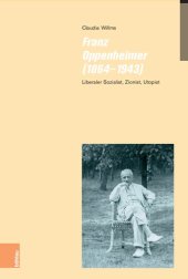 book Franz Oppenheimer (1864–1943): Liberaler Sozialist, Zionist, Utopist