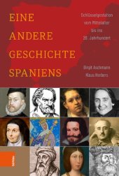 book Eine andere Geschichte Spaniens: Schlüsselgestalten vom Mittelalter bis ins 20. Jahrhundert