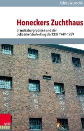 book Honeckers Zuchthaus: Brandenburg-Görden und der politische Strafvollzug der DDR 1949–1989